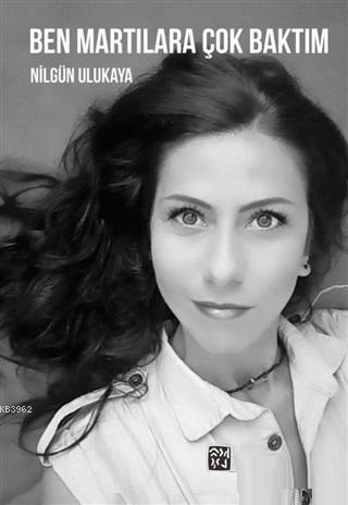 Ben Martılara Çok Baktım
