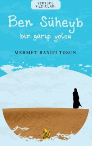 Ben Süheyb - Bir Garip Yolcu Mehmet Hanifi Tosun
