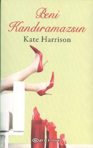 Beni Kandıramazsın Kate Harrison