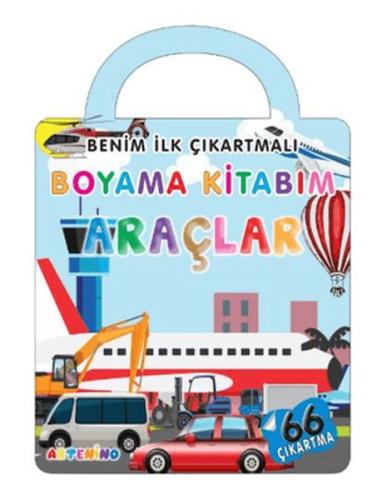 Benim İlk Çıkartmalı Boyama Kitabım - Araçlar Kolektif