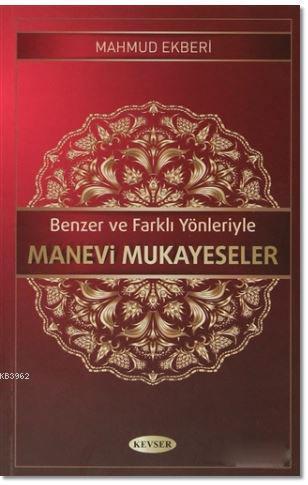 Benzer ve Farklı Yönleriyle Manevi Mukayeseler