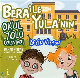 Bera ile Yula'nın Okul Yolu Oyunları Beyin Vizyon Bahar Kırbaş