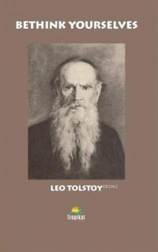 Bethink Yourselves Leo Tolstoy
