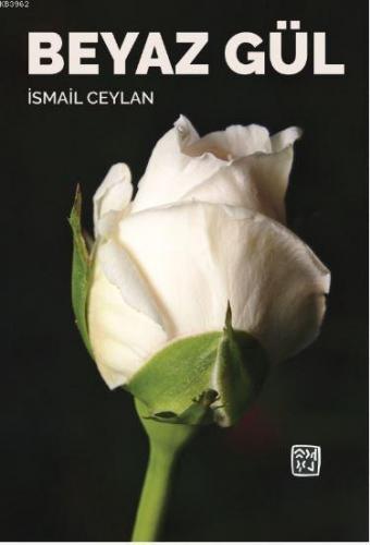 Beyaz Gül İsmail Ceylan