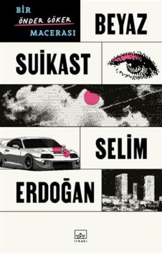 Beyaz Suikast: Bir Önder Göker Macerası Selim Erdoğan