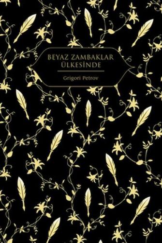 Beyaz Zambaklar Ülkesinde (Altın Yaldızlı - Ciltli) Grigori Spiridonov