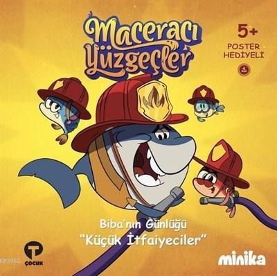Biba'nın Günlüğü Küçük İtfaiyeciler - Maceracı Yüzgeçler