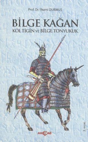 Bilge Kağan; Köl Tigin ve Bilge Tonyukuk