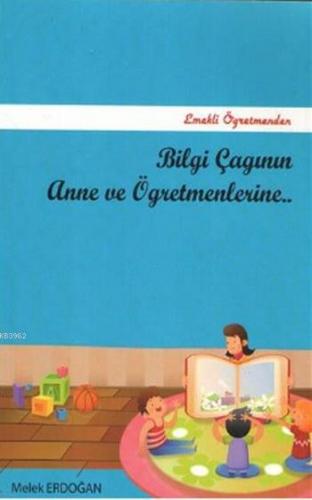 Bilgi Çağının Anne ve Öğretmenlerine