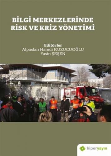 Bilgi Merkezlerinde Risk ve Kriz Yönetimi Alpaslan Hamdi Kuzucuoğlu