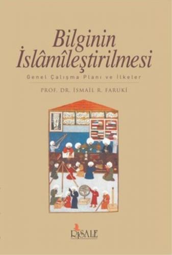 Bilginin İslamileştirilmesi İsmail R. Faruki