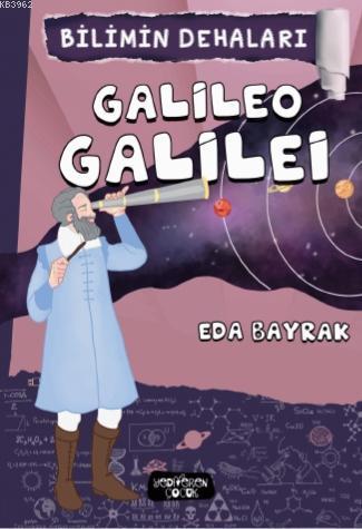 Bilimin Dehaları - Galileo Galilei Eda Bayrak