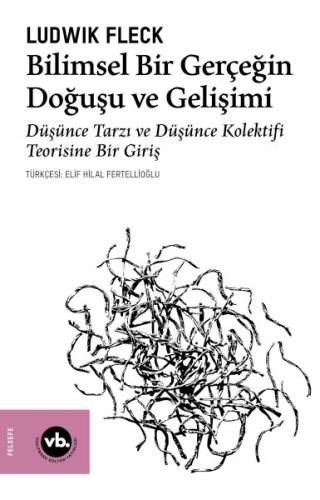 Bilimsel Bir Gerçeğin Doğuşu ve Gelişimi Ludwik Fleck