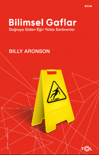 Bilimsel Gaflar -Doğruya Giden Eğri Yolda Serüvenler- Billy Aronson