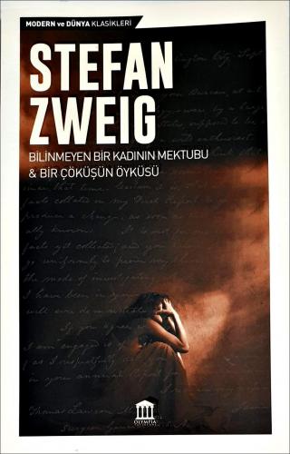 Bilinmeyen Bir Kadının Mektubu & Bir Çöküşün Hikayesi Stefan Zweig