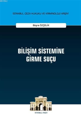 Bilişim Sistemine Girme Suçu
