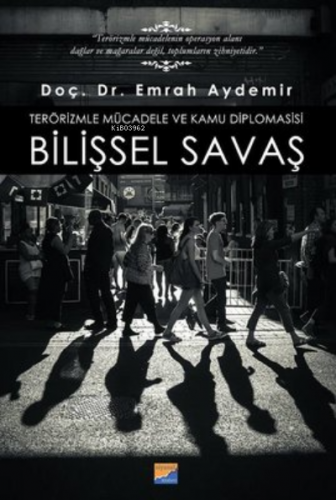 Bilişsel Savaş ;Terörizmle Mücadele ve Kamu Diplomasisi
