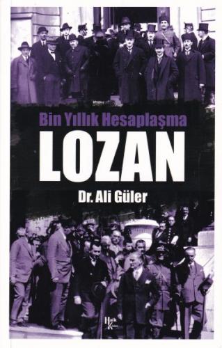 Bin Yıllık Hesaplaşma Lozan Ali Güler