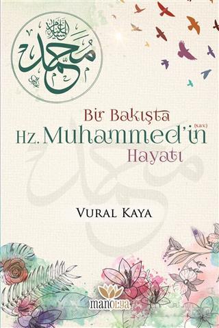Bir Bakışta Hz. Muhammed'in (sav) Hayatı