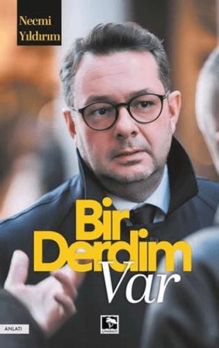 Bir Derdim Var Necmi Yıldırım