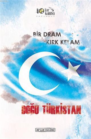 Bir Dram Kırk Kelam Doğu Türkistan Kolektif