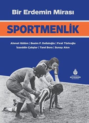 Bir Erdemin Mirası: Sportmenlik Ahmet Gülüm