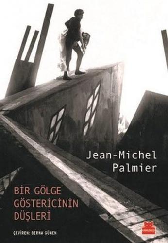 Bir Gölge Göstericinin Düşleri Jean-Michel Palmier