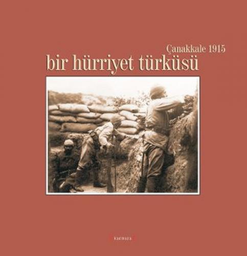 Bir Hürriyet Türküsü / Çanakkale 1915 Kolektif