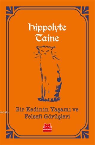 Bir Kedinin Yaşamı ve Felsefi Görüşleri Hippolyte Taine
