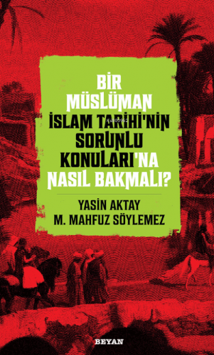 Bir Müslüman İslam Tarihi'nin Sorunlu Konuları'na Nasıl Bakmalı? Yasin