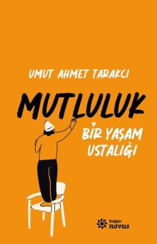 Bir Yaşam Ustalığı Mutluluk Umut Ahmet Tarakcı