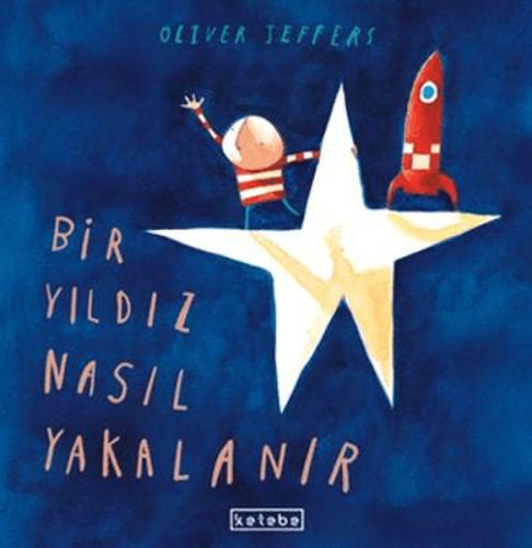 Bir Yıldız Nasıl Yakalanır? Oliver Jeffers