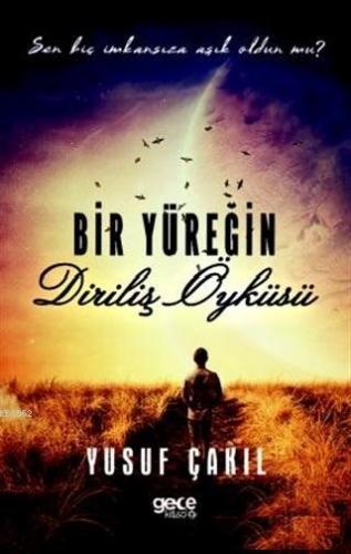 Bir Yüreğin Diriliş Öyküsü