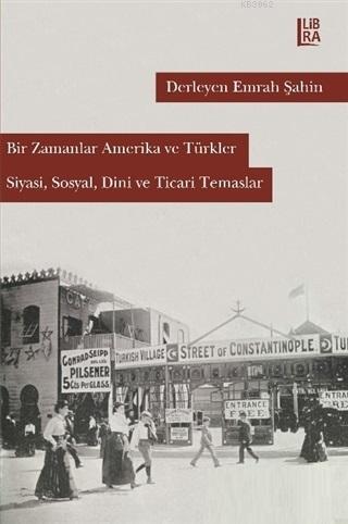 Bir Zamanlar Amerika ve Türkler Siyasi, Sosyal, Dini ve Ticari Temasla