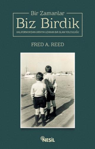 Bir Zamanlar Biz Birdik Fred A. Reed