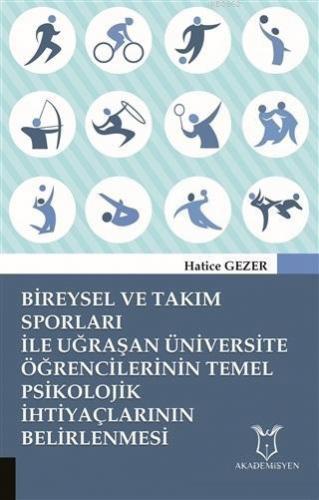 Bireysel ve Takım Sporları İle Uğraşan Üniversite Öğrencilerinin; Temel Psikolojik İhtiyaçlarının Belirlenmesi