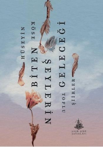 Biten Şeylerin Geleceği Hüseyin Köse