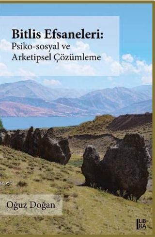 Bitlis Efsaneleri Psiko-Sosyal ve Arketipsel Çözümleme