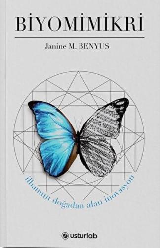 Biyomimikri İlhamını Doğadan Alan İnovasyon Janine M. Benyus