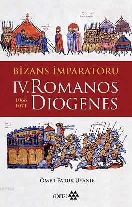 Bizans İmparatoru IV. Romanos Diogenes (1068 - 1071)