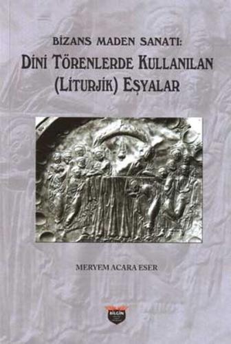 Bizans Maden Sanatı - Dini Törenlerde Kullanılan (Liturjik) Eşyalar Me