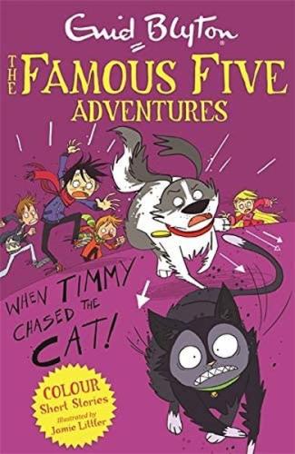 Blyton: Famous Five Colour Short Stories- When Timmy Chased The Cat