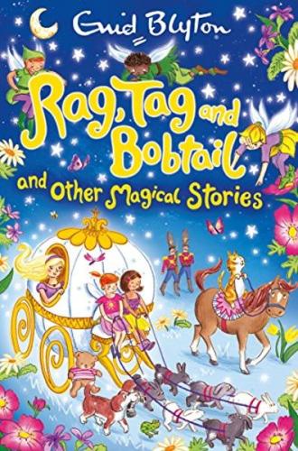 Blyton: Rag, Tag & Bobtail & Other Magical Stories 