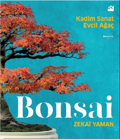 Bonsai Kadim Sanat Evcil Ağaç Zekai Yaman
