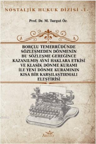 Borçlu Temerrüdünde Sözleşmeden Dönmenin Bu Sözleşme Gereğince Kazanılmış