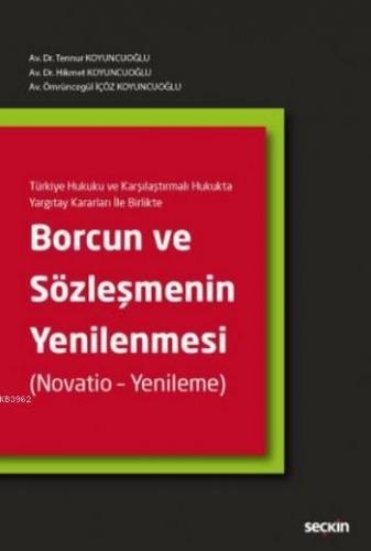 Borcun ve Sözleşmenin Yenilenmesi (Ciltli) Tennur Koyuncuoğlu
