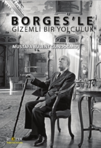 Borges’le Gizemli Bir Yolculuk