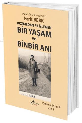 Bozkırdan Filizlenen Bir Yaşam ve Bir Anı; Çağımız Dizisi 8 (Cilt 1)