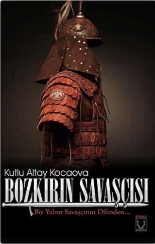 Bozkırın Savaşçısı Kutlu Altay Kocaova