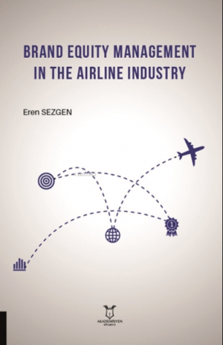 Brand Equity Management In The Airline Industry Eren Sezgen